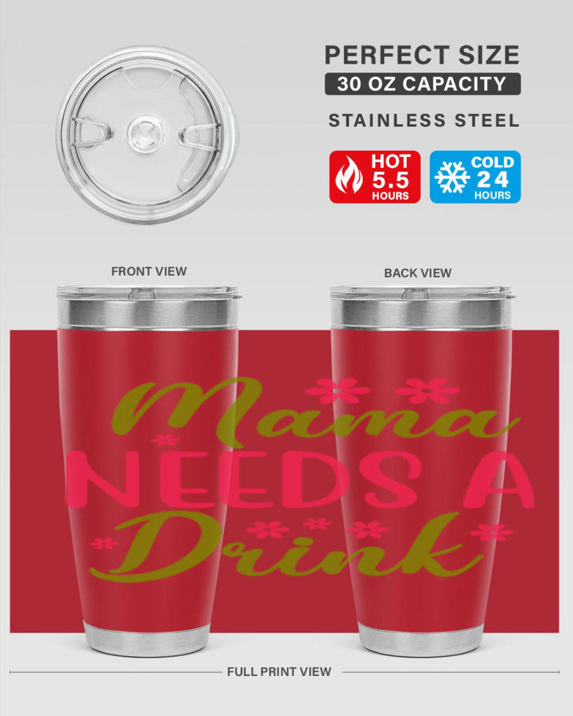 Mama Needs A Drink 339#- spring- Tumbler