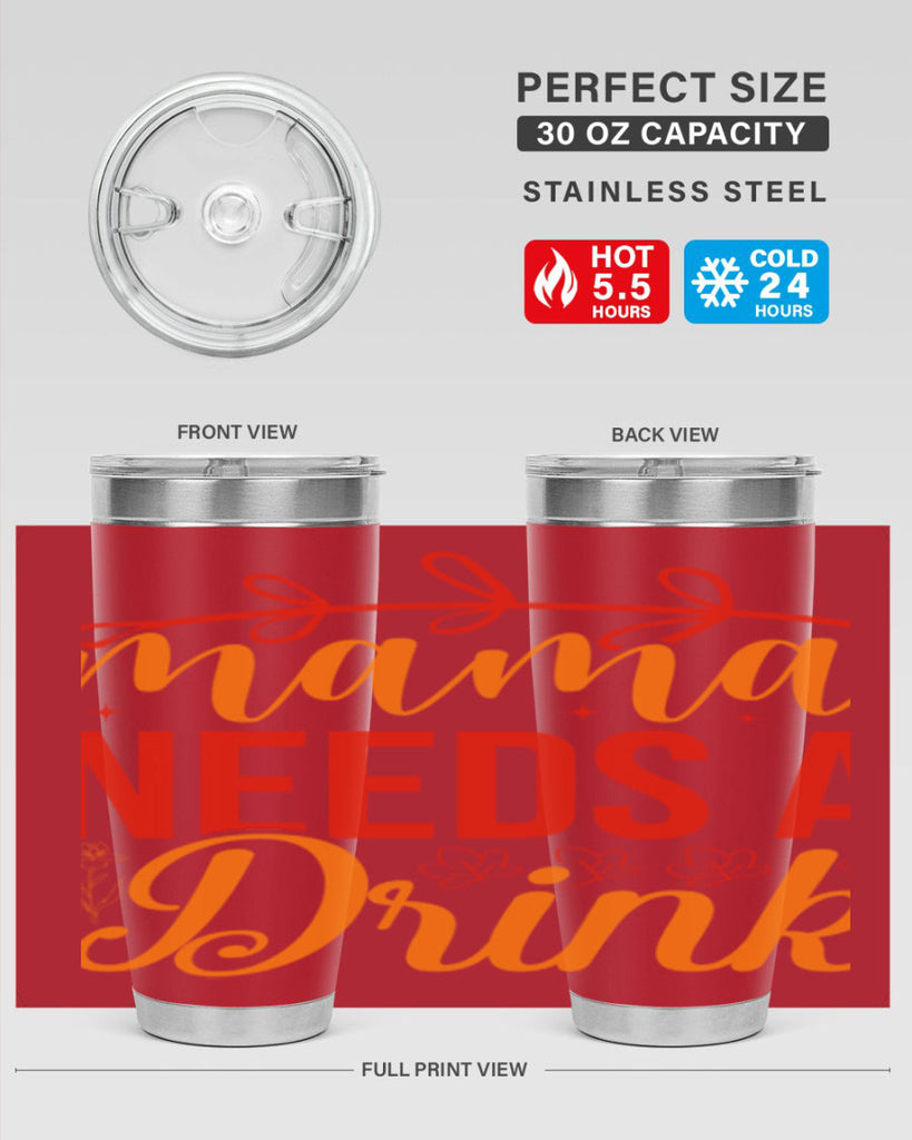 Mama needs a drink 338#- spring- Tumbler