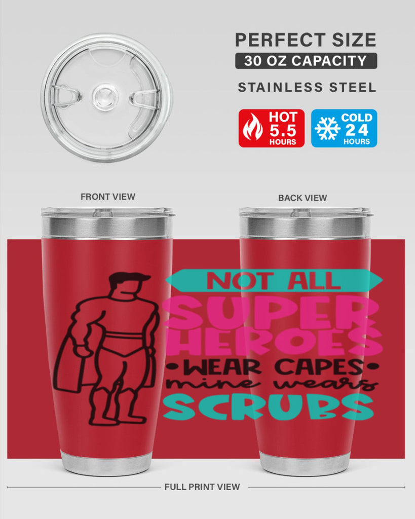 Not All Super Heroes Wear Capes Mine Wears Scrubs Style Style 125#- nurse- tumbler