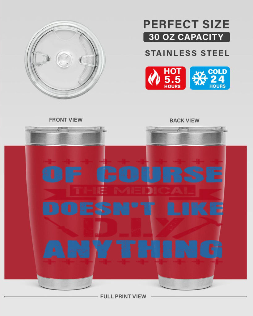 Of course the medical profession doesnt like DIY anything Style 30#- medical- tumbler