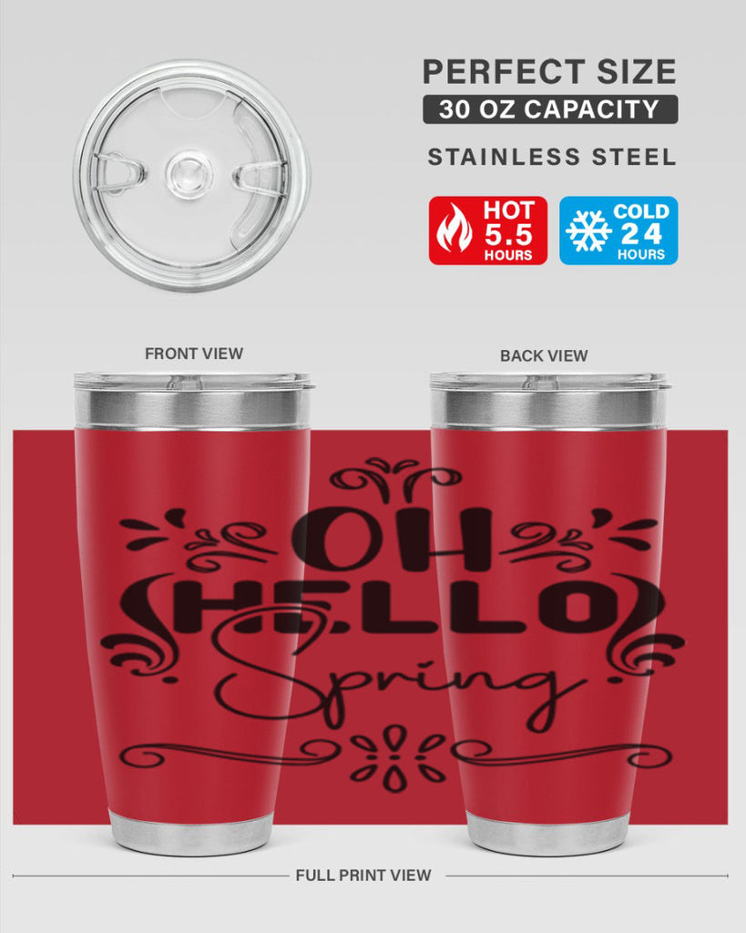 Oh Hello Spring 366#- spring- Tumbler