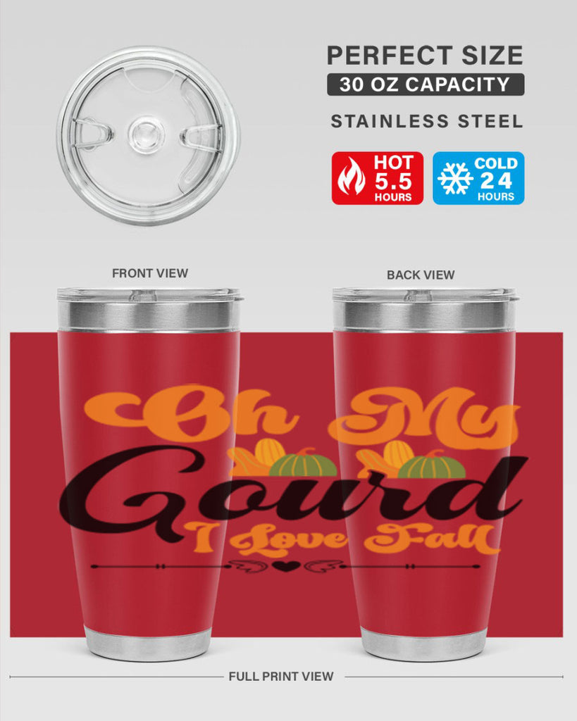 Oh My Gourd I Love Fall 457#- fall- Tumbler