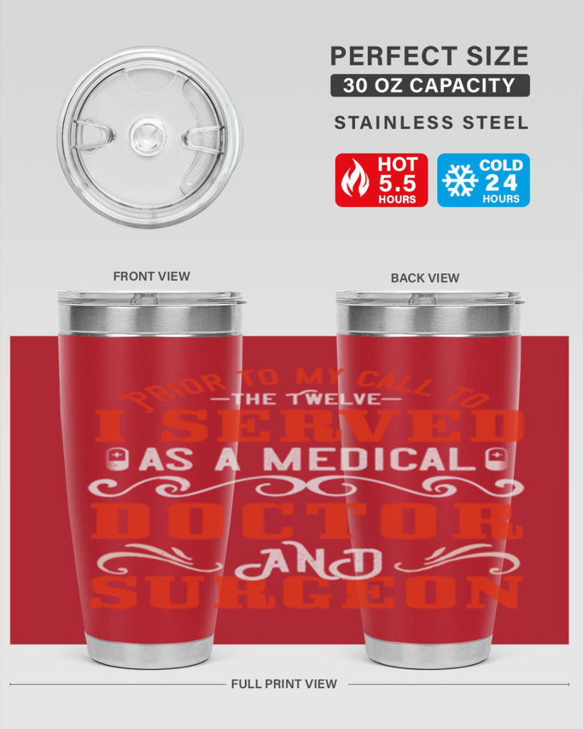 Prior to my call to the Twelve I served as a medical doctor and surgeon Style 27#- medical- tumbler
