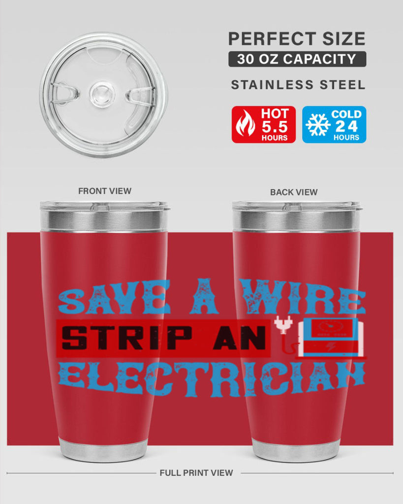 Save a wire strip an electrician Style 13#- electrician- tumbler