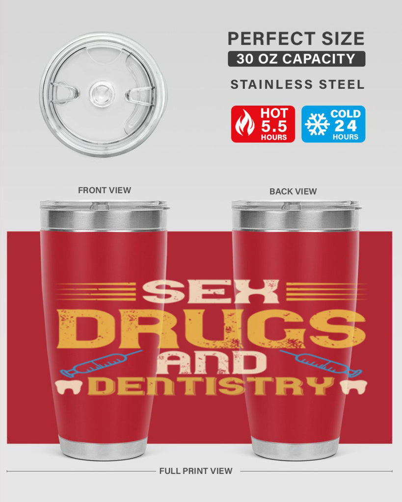 Sex drugs and dentistry Style 22#- dentist- tumbler
