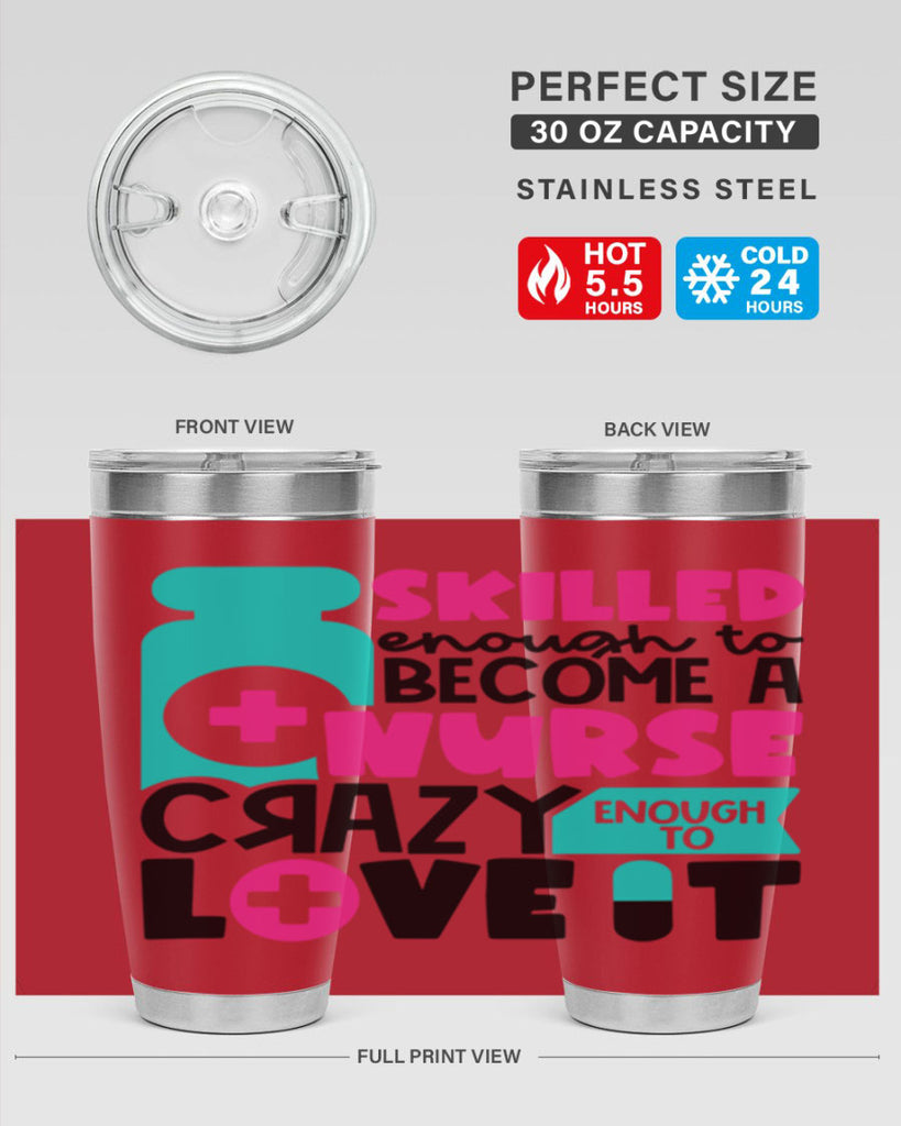 Skilled Enough To Become A Nurse Crazy Enough To Love It Style Style 38#- nurse- tumbler