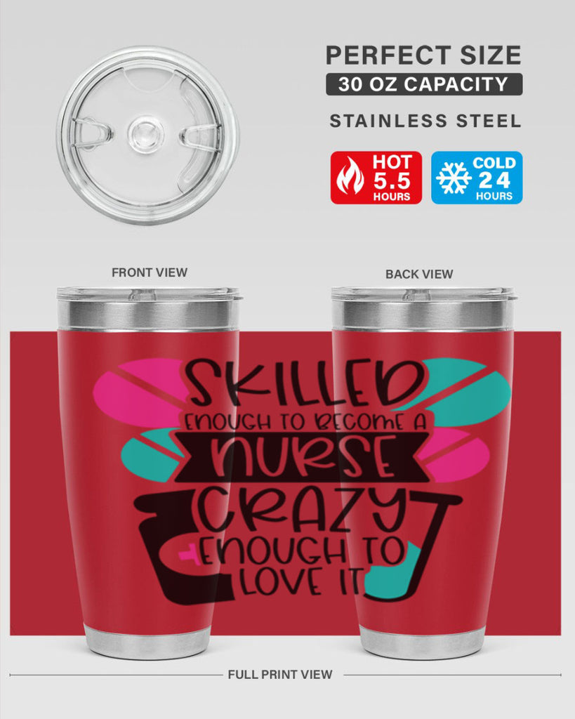 Skilled Enough To Become A Nurse Crazy Enough To Love It Style Style 39#- nurse- tumbler