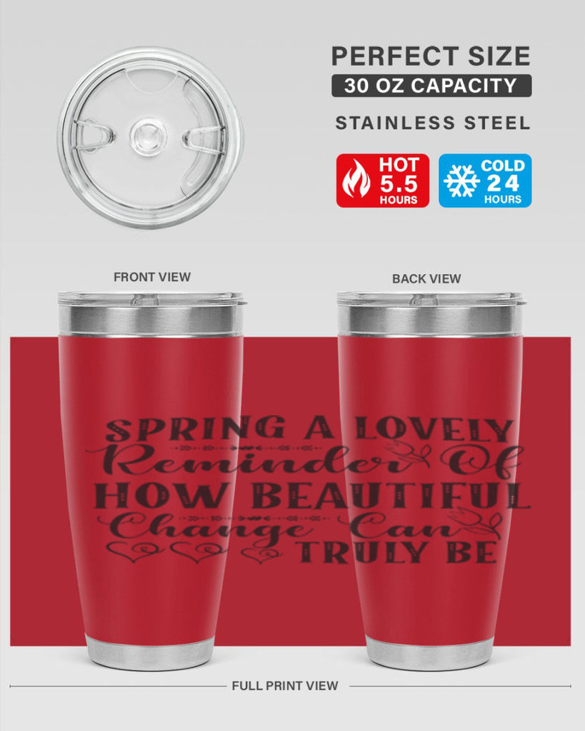 Spring a lovely reminder of how beautiful change can truly be407#- spring- Tumbler