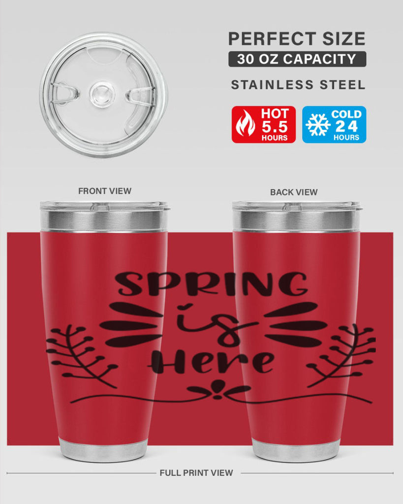 Spring is Here 445#- spring- Tumbler
