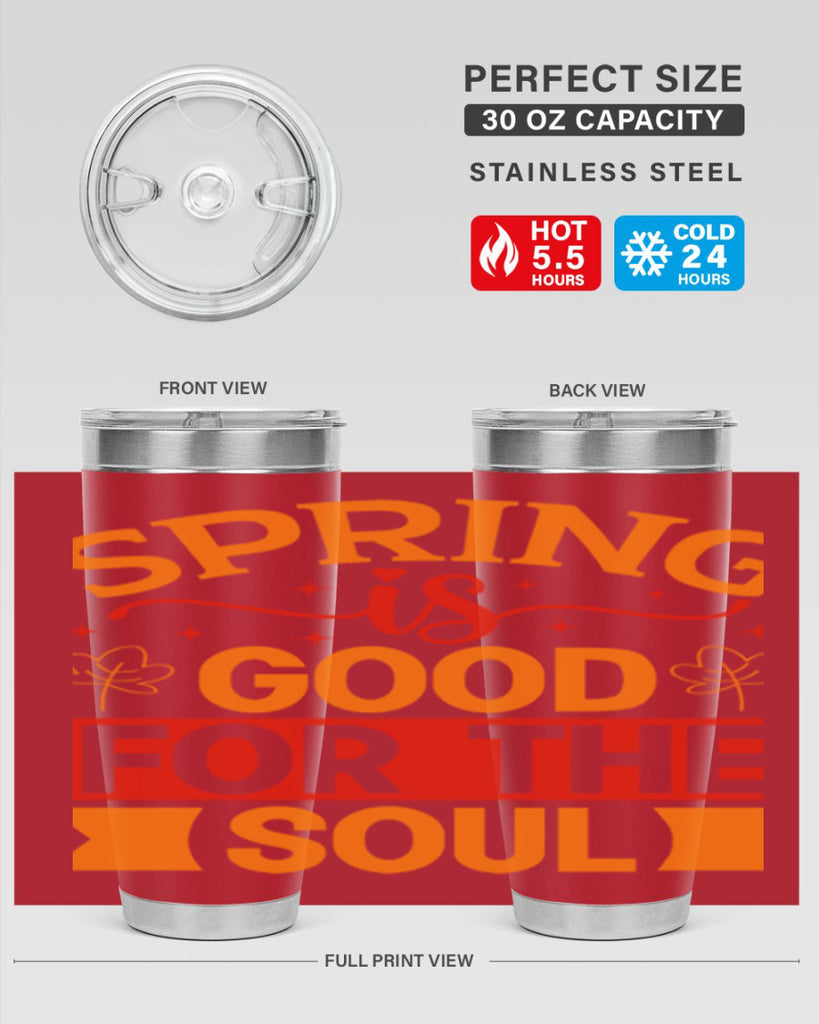Spring is good for the soul 439#- spring- Tumbler