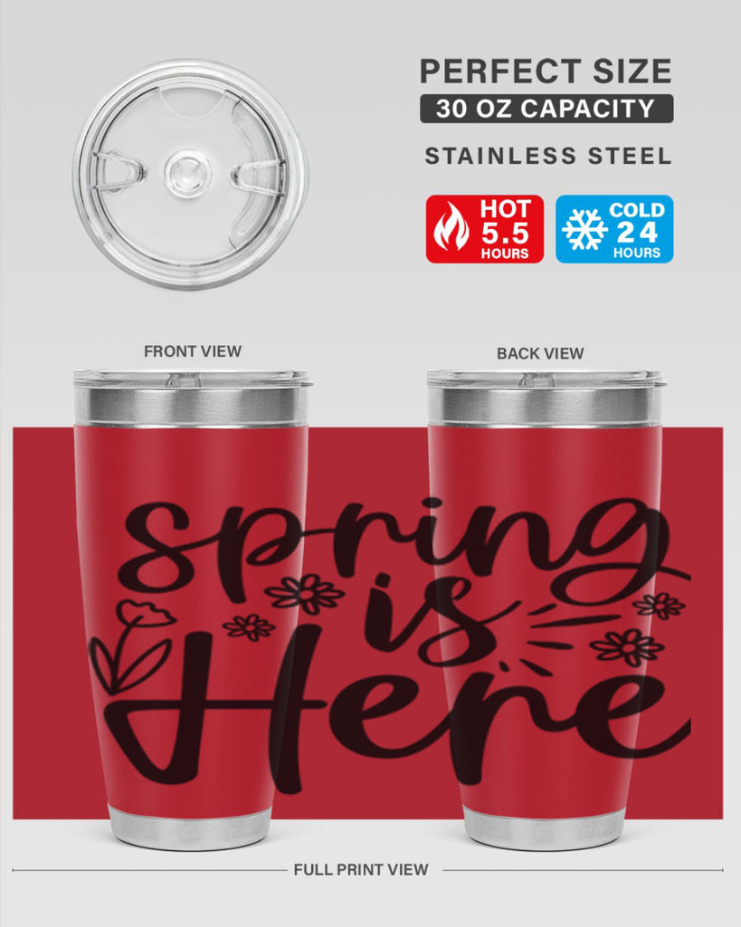 Spring is here  502#- spring- Tumbler