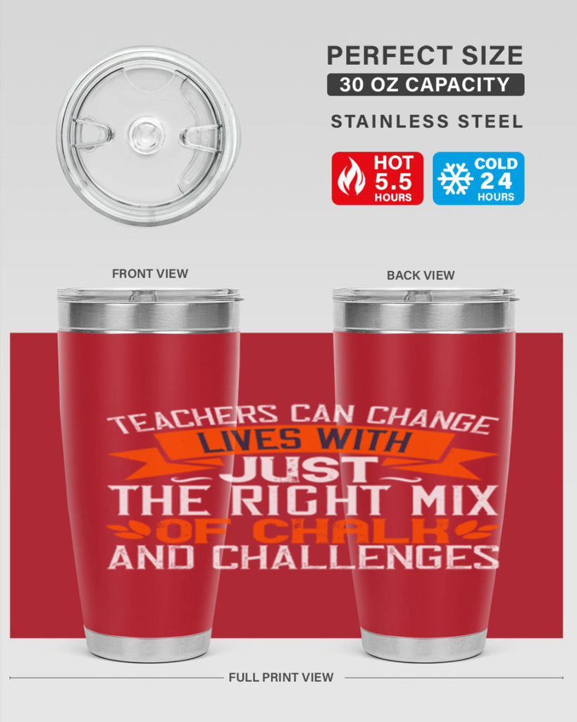 Teachers can change lives with just the right mix of chalk and challenges Style 11#- teacher- tumbler