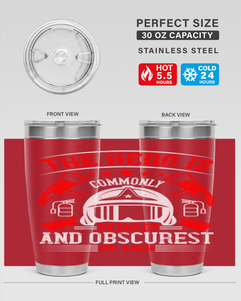 The hero is commonly the simplest and obscurest of men Style 22#- fire fighter- tumbler