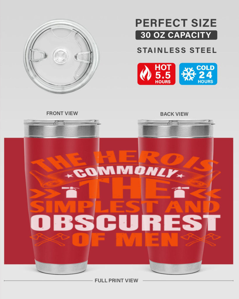 The hero is commonly the simplest and obscurest of men Style 26#- fire fighter- tumbler
