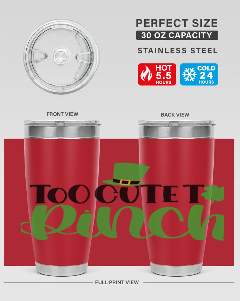 Too Cute To Pinch Style 21#- St Patricks Day- Tumbler