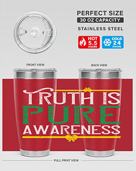 Truth is pure awareness Style 10#- self awareness- Tumbler
