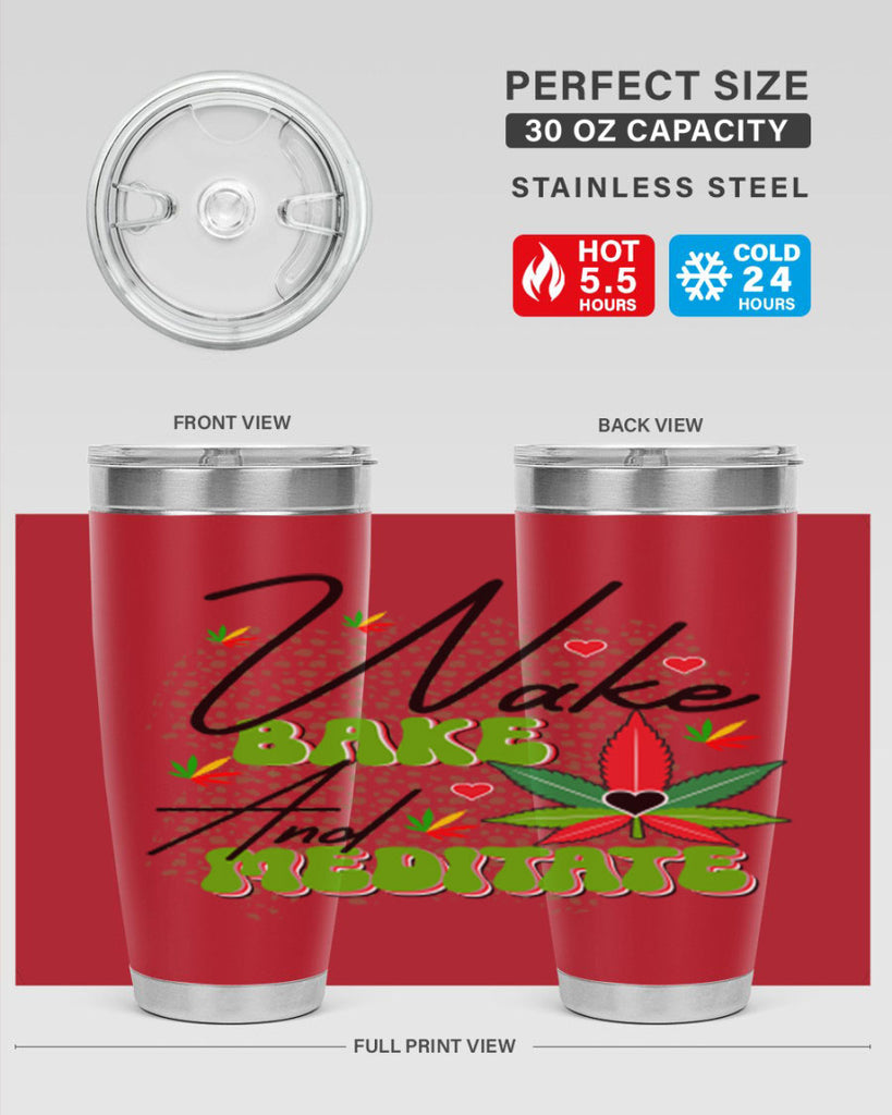 Wake Bake and Meditate 275#- marijuana- Tumbler