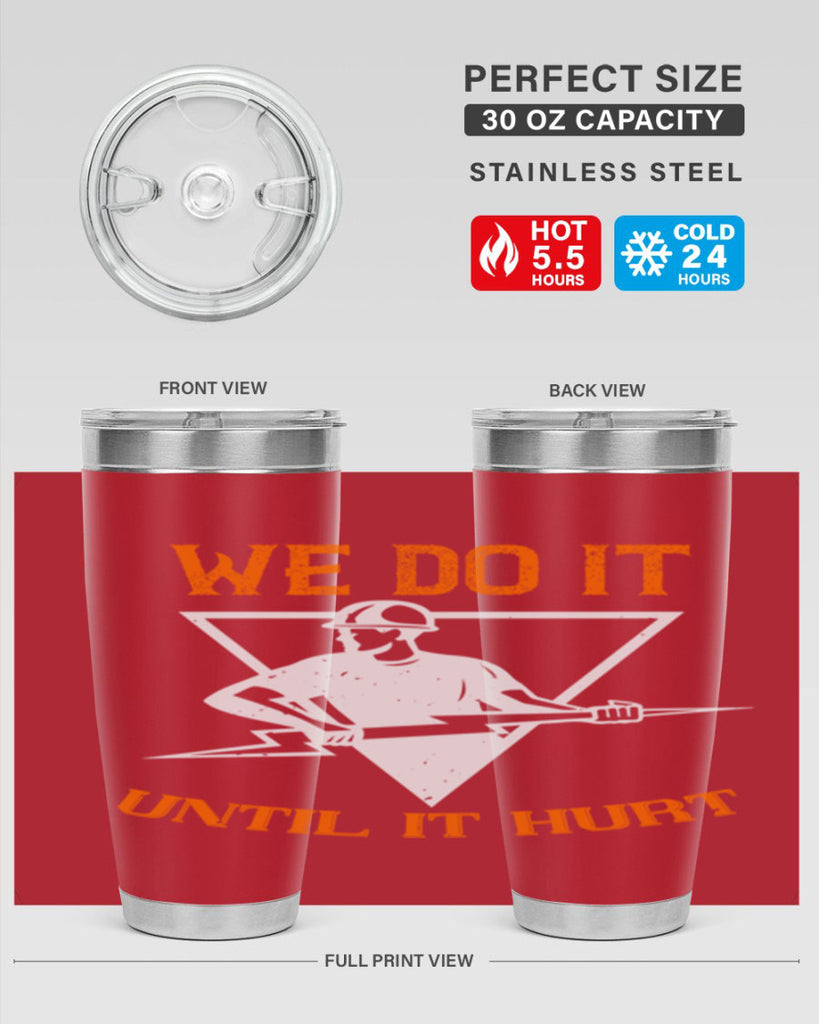 We do it untill it hurt Style 3#- electrician- tumbler