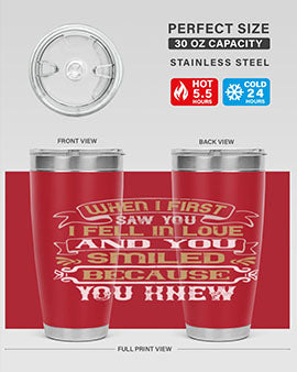 When I first saw you I fell in love and you smiled because you knew Style 12#- pig- Tumbler