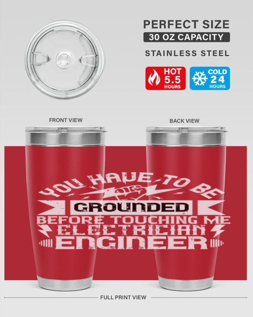 You have to be grounded before touching me electrician engineer Style 1#- electrician- tumbler