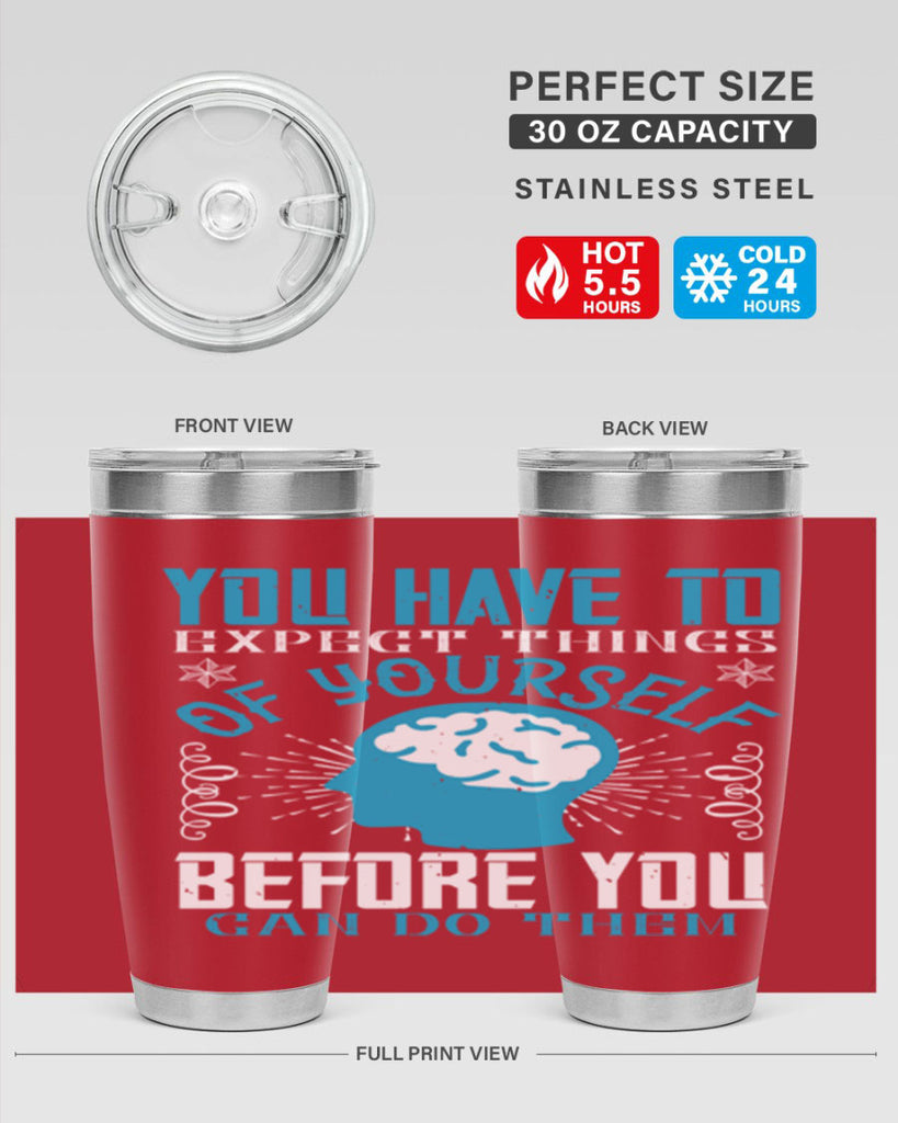 You have to expect things of yourself before you can do them Style 7#- coaching- tumbler