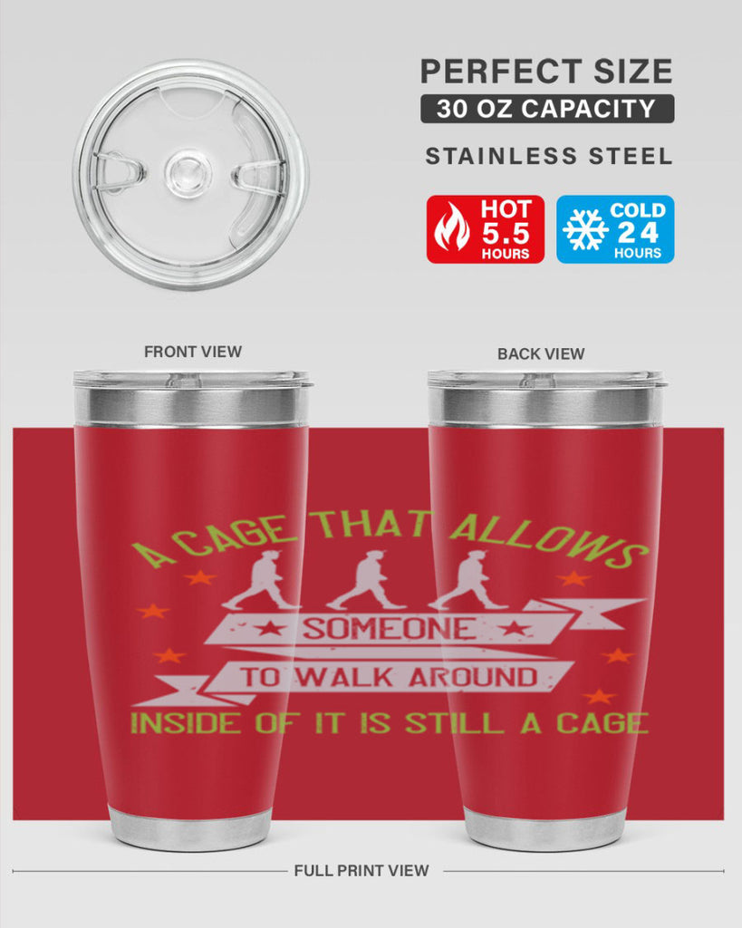 a cage that allows someone to walk around inside of it is still a cage 99#- walking- Tumbler