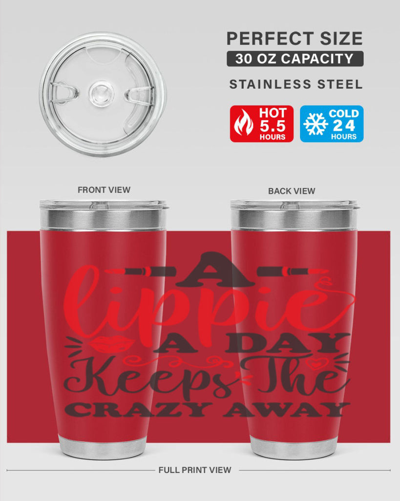 a lippie a day keeps the crazyaway Style 166#- make up- Tumbler