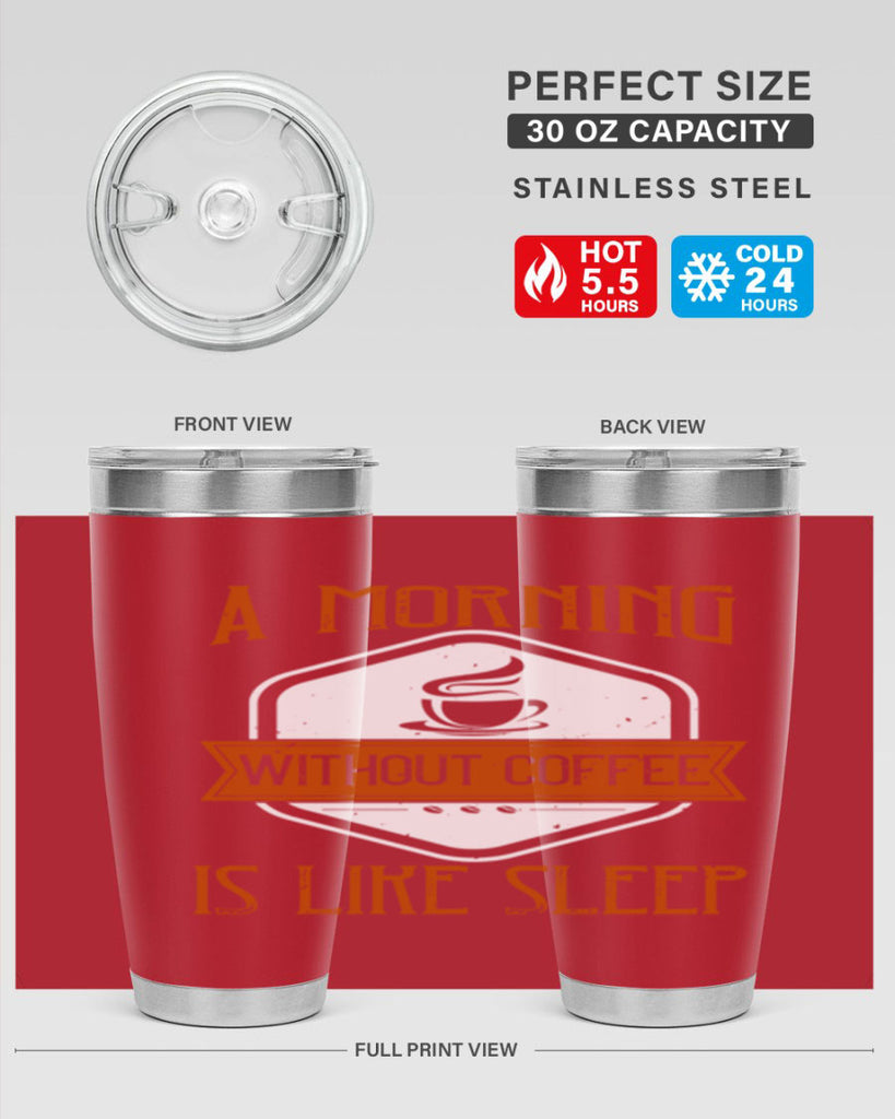 a morning without coffee is like sleep 240#- coffee- Tumbler