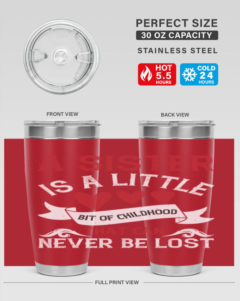 a sister is a little bit of childhood that can never be lost 46#- sister- Tumbler