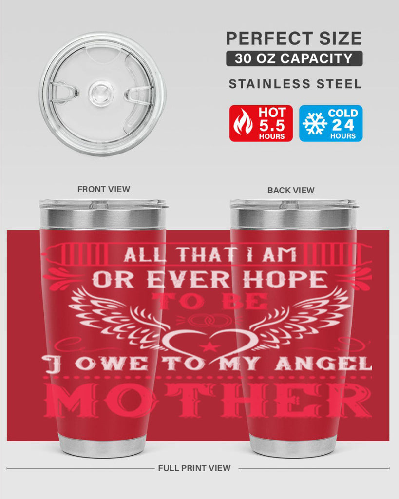 all that i am or 94#- mothers day- Tumbler