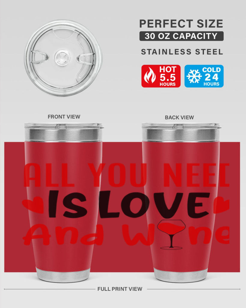 all you need is love and wine 81#- valentines day- Tumbler