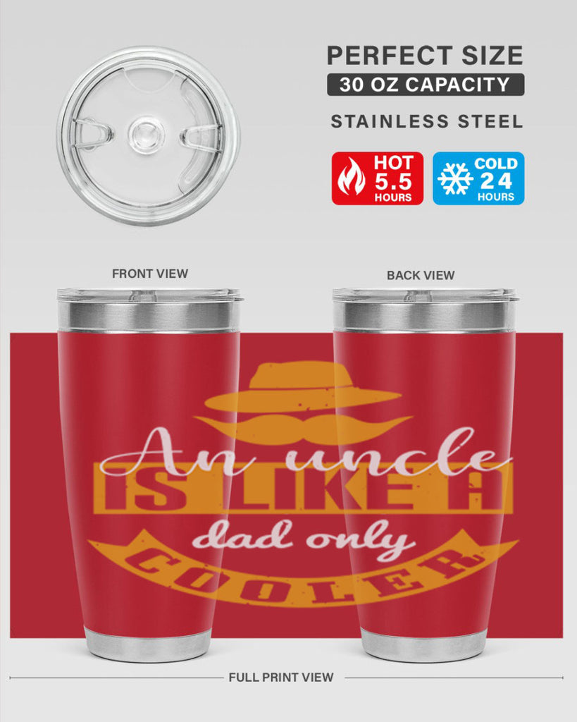 an uncle is like a dad only cooler 260#- fathers day- Tumbler