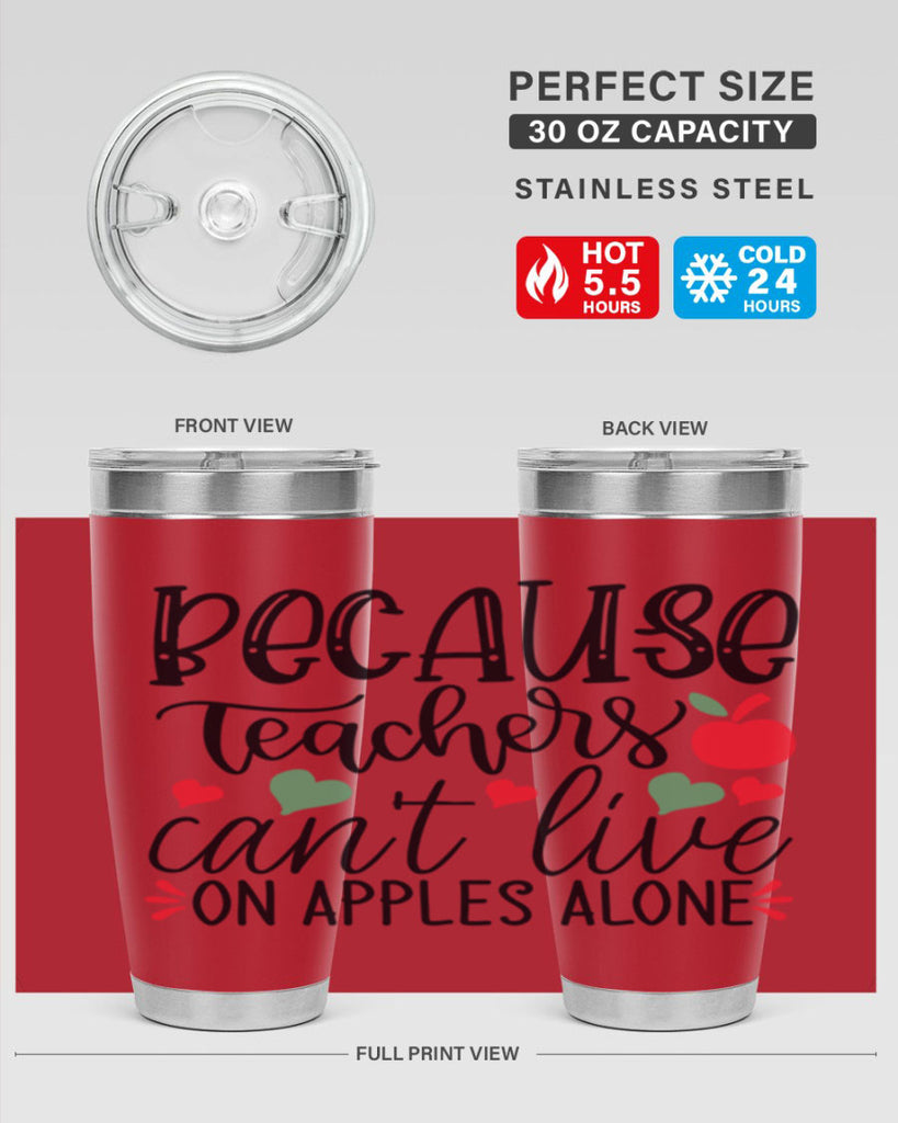 because teachers cant live on apples alone Style 120#- teacher- tumbler