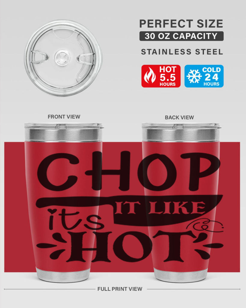 chop it like its hot 114#- kitchen- Tumbler
