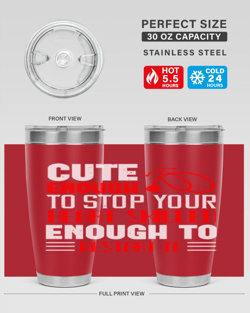 cute enough to stop your Style 236#- nurse- tumbler