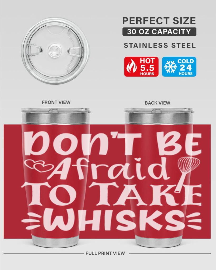 dont be afraid to take whisks 40#- kitchen- Tumbler