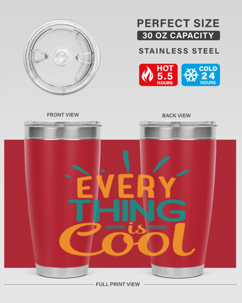every thing is cool Style 105#- summer- Tumbler