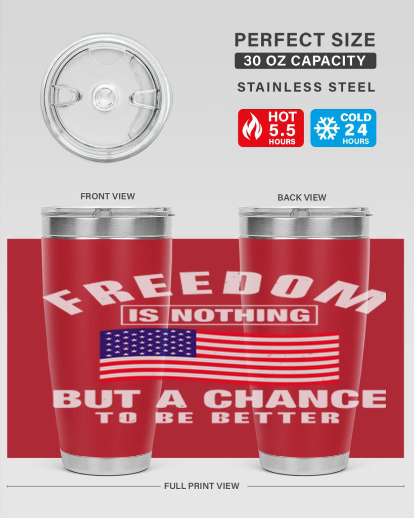 freedom is nothing but a chance to be better Style 81#- Fourt Of July- Tumbler