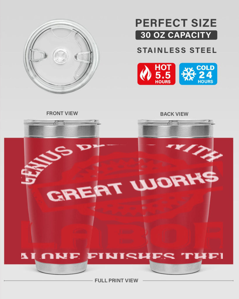 genius begins with great works labor alone finishes them 42#- labor day- Tumbler
