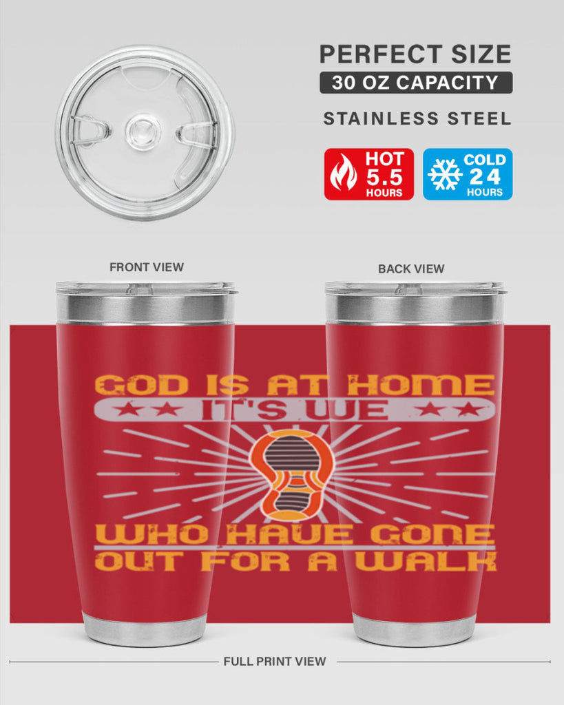 god is at home its we who have gone out for a walk 85#- walking- Tumbler