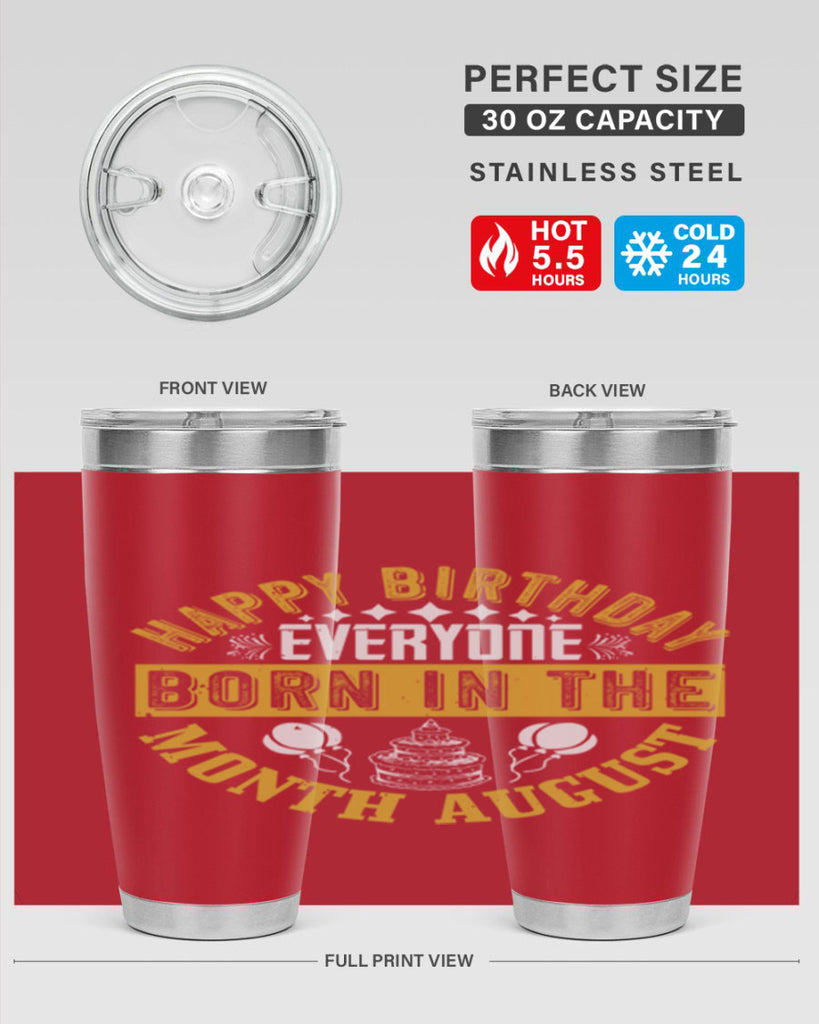 happy birthday everyone born in the month august Style 101#- birthday- tumbler