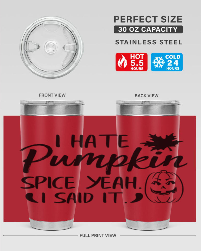 i hate pumpkin spice yeah i said it 322#- fall- Tumbler