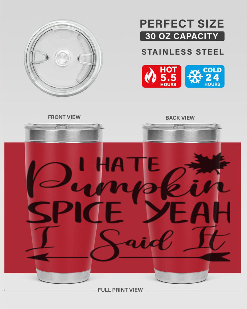 i hate pumpkin spice yeah i said it 324#- fall- Tumbler