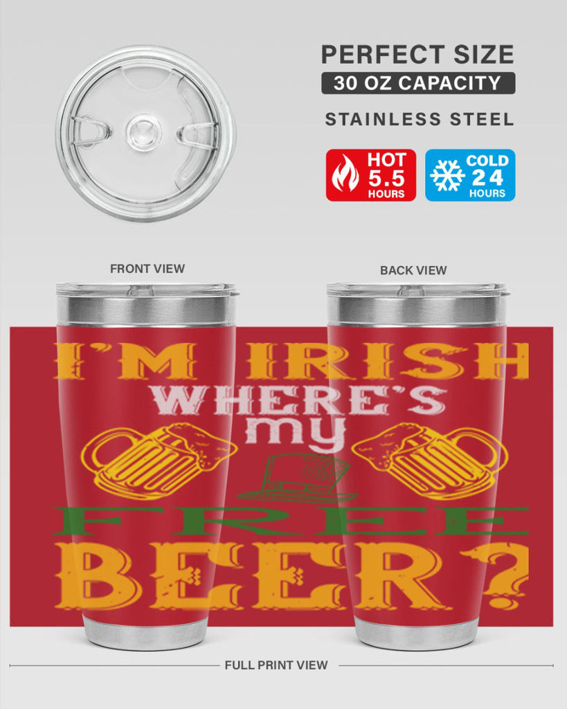 i’m irish where’s my free beer Style 127#- St Patricks Day- Tumbler