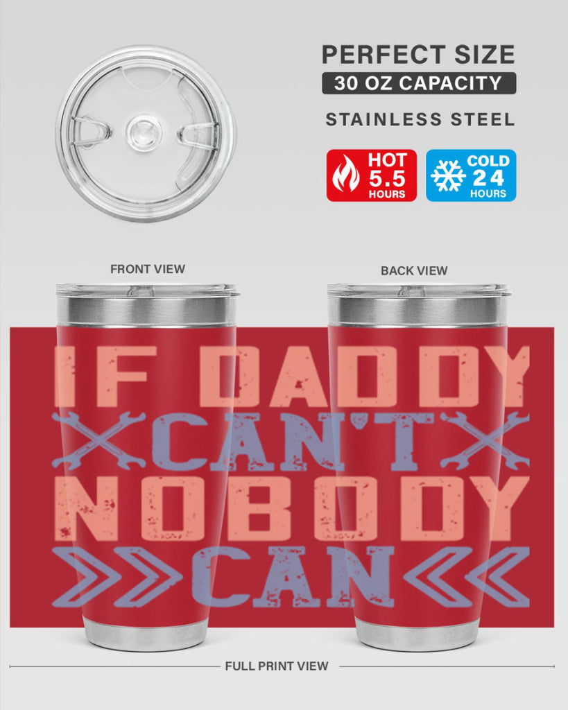 if daddy can’t nobody can 195#- fathers day- Tumbler