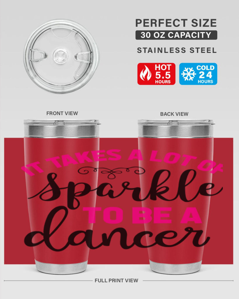 it takes a lot of sparkle to be a dancer 51#- ballet- Tumbler