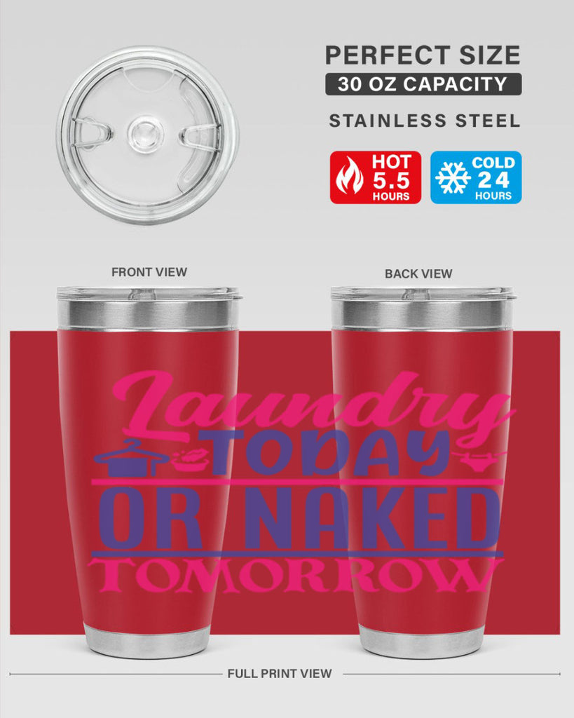 laundry today or naked tomorrow 4#- laundry- Tumbler