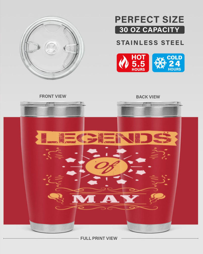 legends of may Style 52#- birthday- tumbler