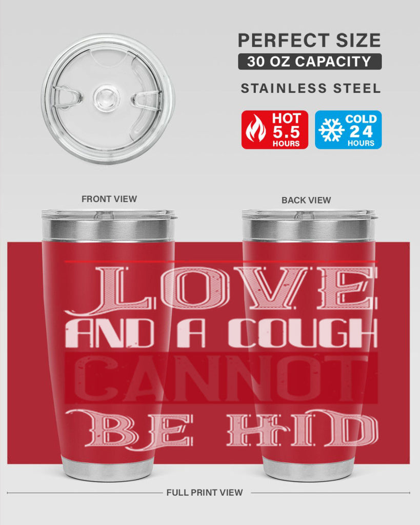 love and a cough cannat be hid 45#- valentines day- Tumbler