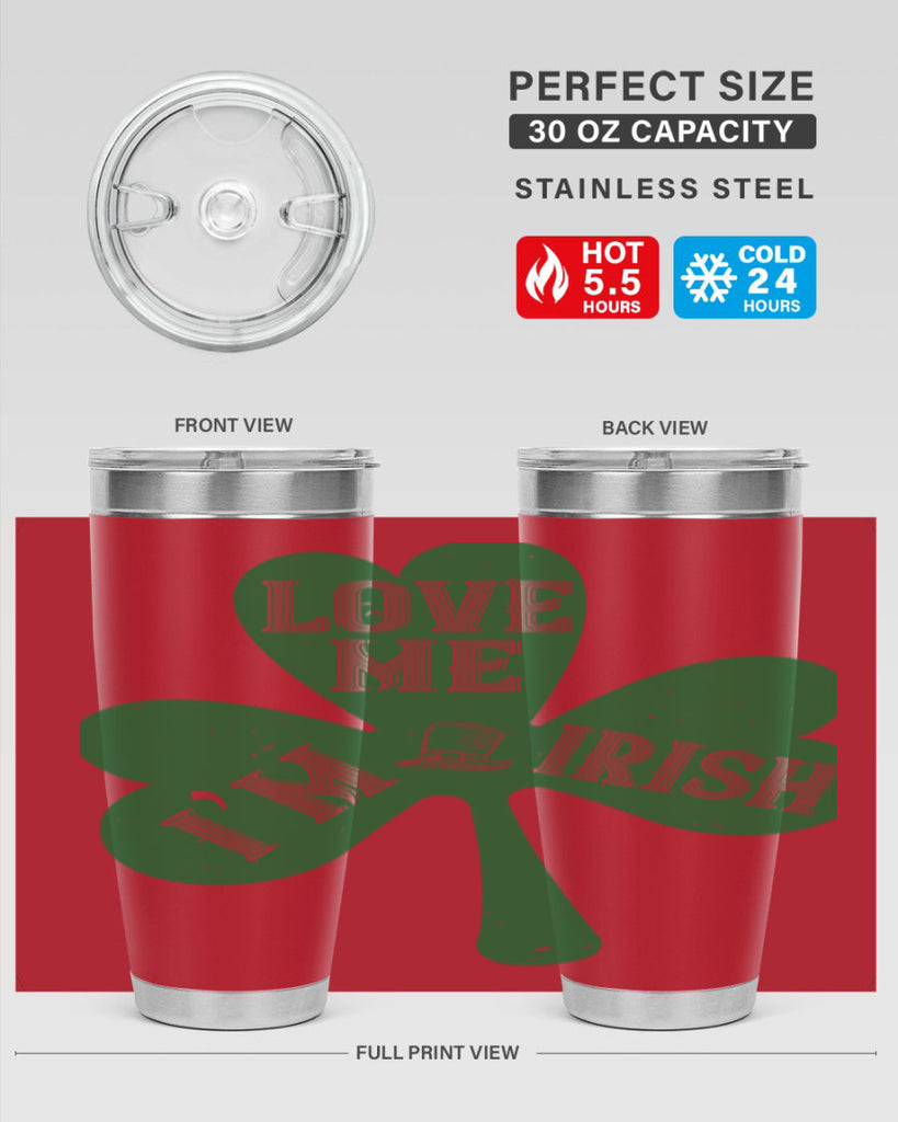 love me i’m irish Style 119#- St Patricks Day- Tumbler